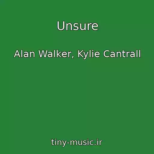 کاور آهنگ Unsure از Alan Walker, Kylie Cantrall