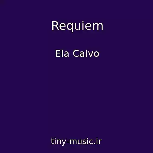 کاور آهنگ Requiem از Ela Calvo