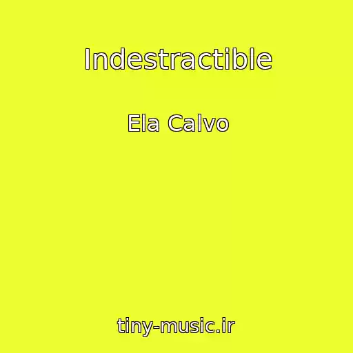 کاور آهنگ Indestractible از Ela Calvo