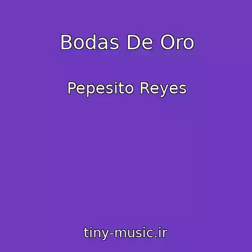 کاور آهنگ Bodas De Oro از Pepesito Reyes