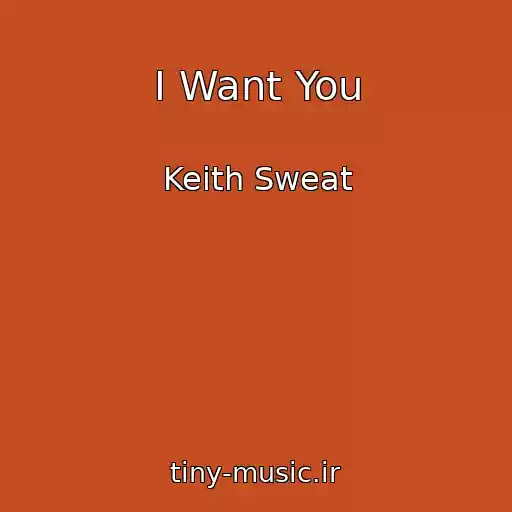 کاور آهنگ I Want You از Keith Sweat