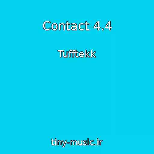 کاور آهنگ Contact 4.4 از Tufftekk