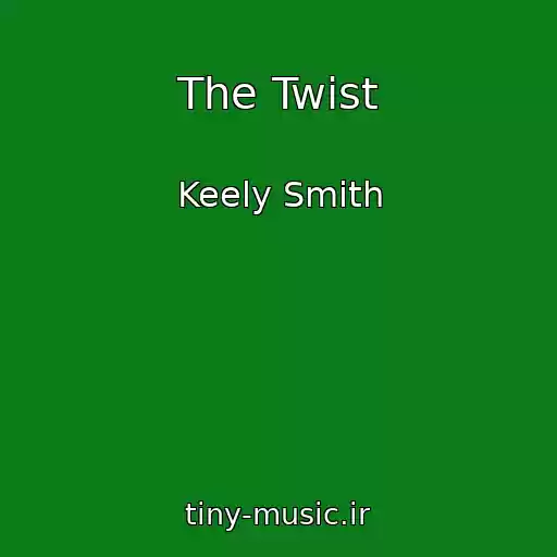 کاور آهنگ The Twist از Keely Smith