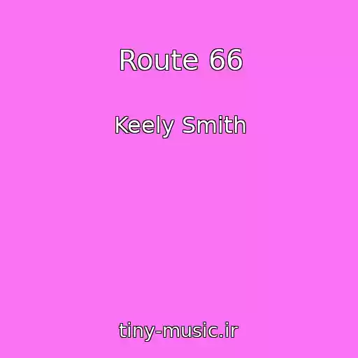 کاور آهنگ Route 66 از Keely Smith