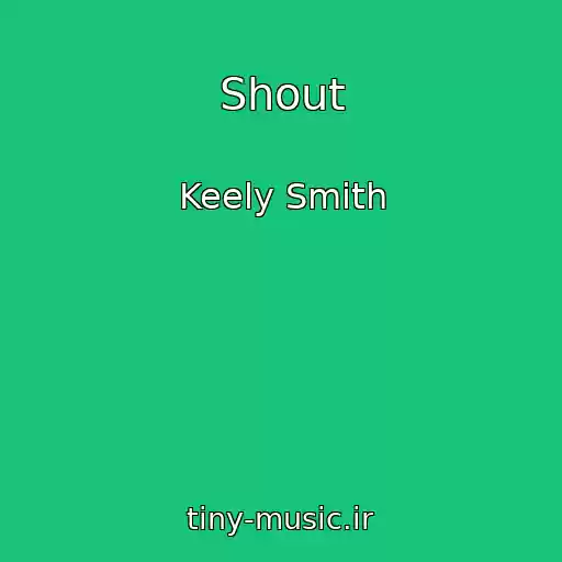 کاور آهنگ Shout از Keely Smith
