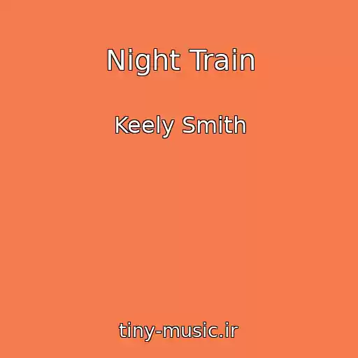 کاور آهنگ Night Train از Keely Smith