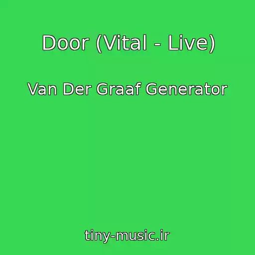 کاور آهنگ Door (Vital - Live) از Van Der Graaf Generator