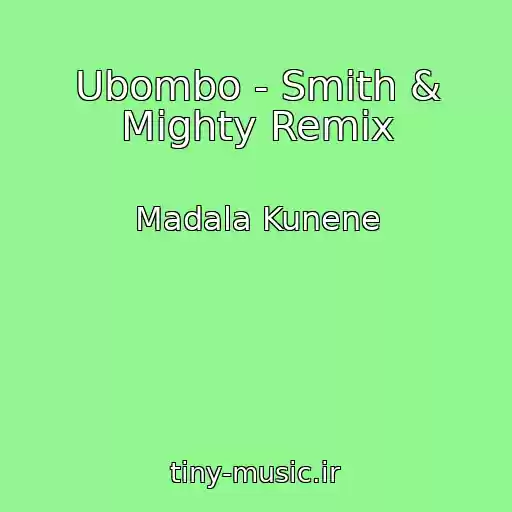 کاور آهنگ Ubombo - Smith & Mighty Remix از Madala Kunene