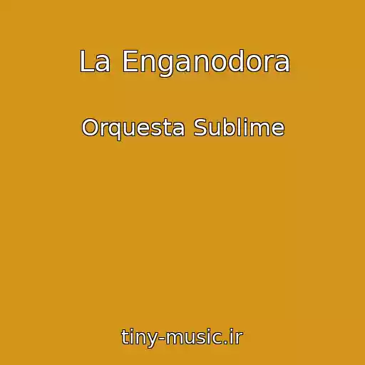 کاور آهنگ La Enganodora از Orquesta Sublime