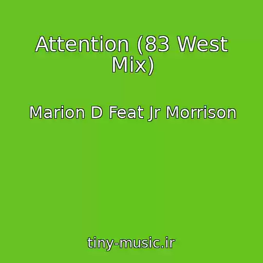 کاور آهنگ Attention (83 West Mix) از Marion D Feat Jr Morrison