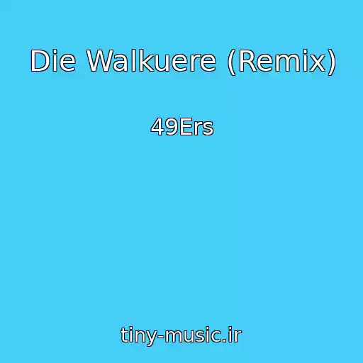 کاور آهنگ Die Walkuere (Remix) از 49Ers