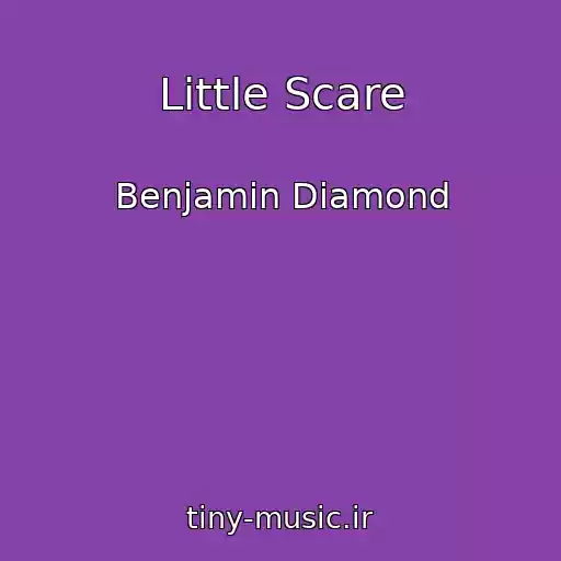 کاور آهنگ Little Scare از Benjamin Diamond