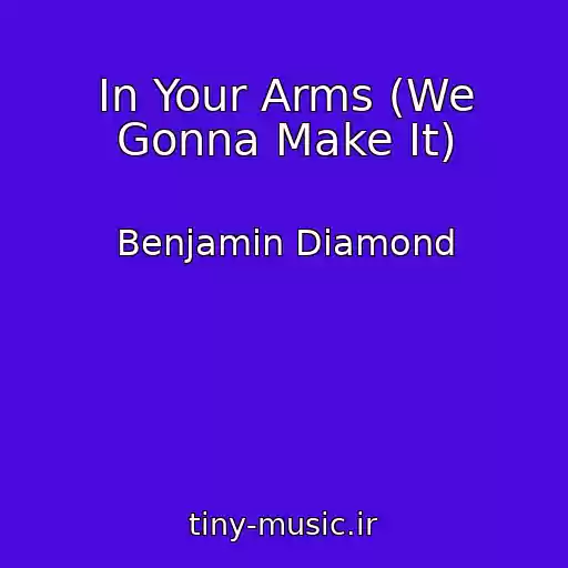 کاور آهنگ In Your Arms (We Gonna Make It) از Benjamin Diamond