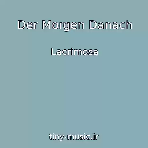 کاور آهنگ Der Morgen Danach از Lacrimosa