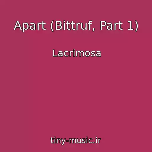 کاور آهنگ Apart (Bittruf, Part 1) از Lacrimosa