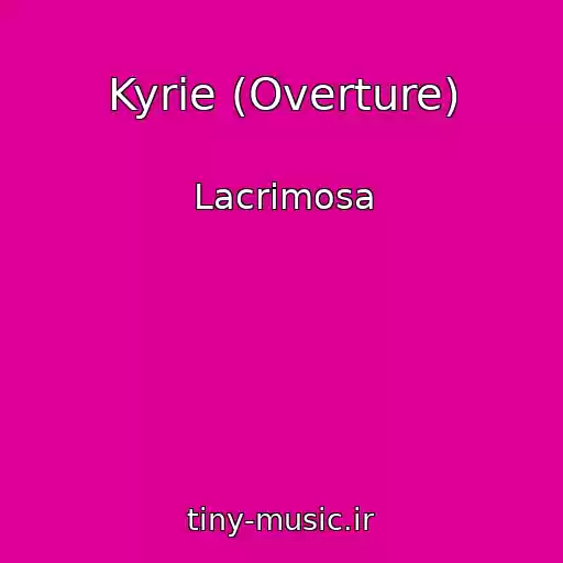 کاور آهنگ Kyrie (Overture) از Lacrimosa