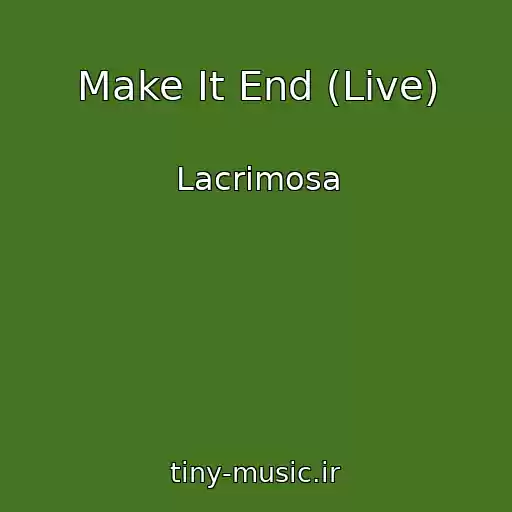 کاور آهنگ Make It End (Live) از Lacrimosa
