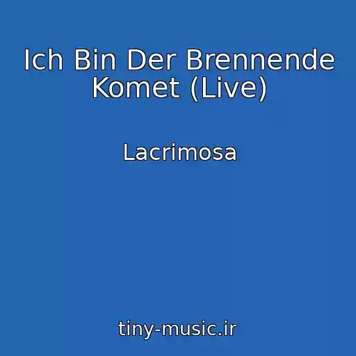 کاور آهنگ Ich Bin Der Brennende Komet (Live) از Lacrimosa