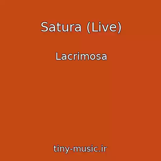 کاور آهنگ Satura (Live) از Lacrimosa