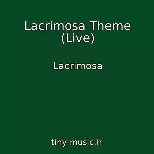 کاور آهنگ Lacrimosa Theme (Live) از Lacrimosa