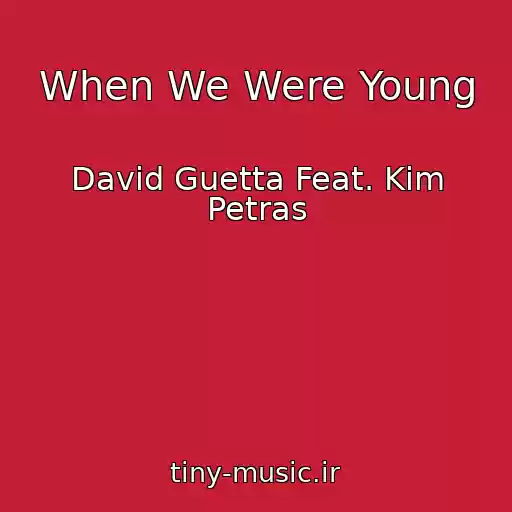 کاور آهنگ When We Were Young از David Guetta Feat. Kim Petras