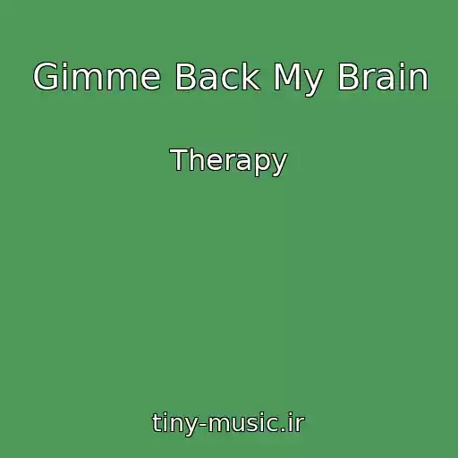 کاور آهنگ Gimme Back My Brain از Therapy