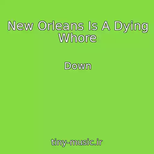 کاور آهنگ New Orleans Is A Dying Whore از Down