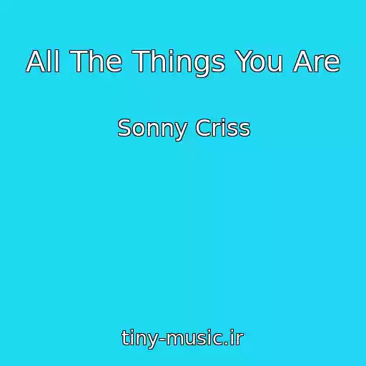کاور آهنگ All The Things You Are از Sonny Criss