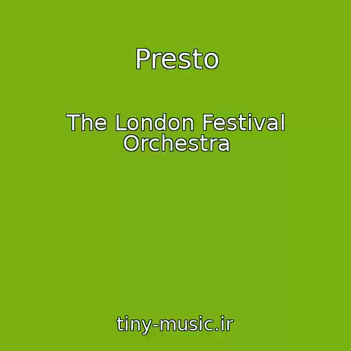 کاور آهنگ Presto از The London Festival Orchestra