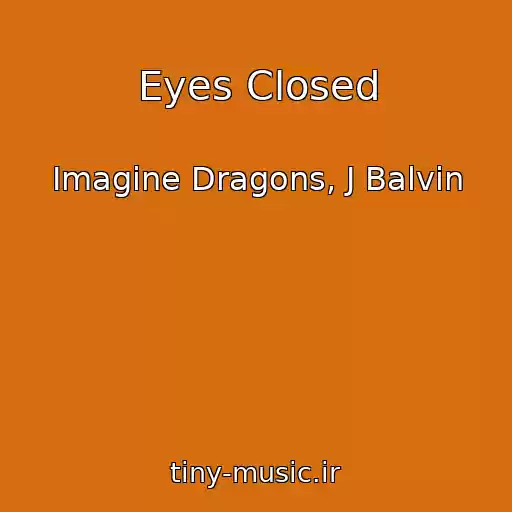 کاور آهنگ Eyes Closed از Imagine Dragons, J Balvin