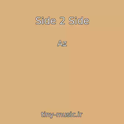 کاور آهنگ Side 2 Side از Az