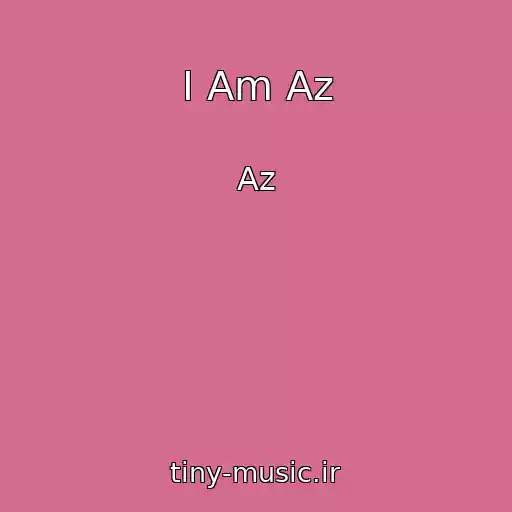 کاور آهنگ I Am Az از Az