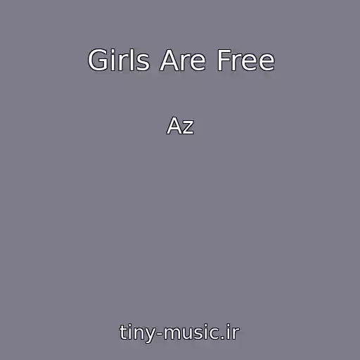 کاور آهنگ Girls Are Free از Az