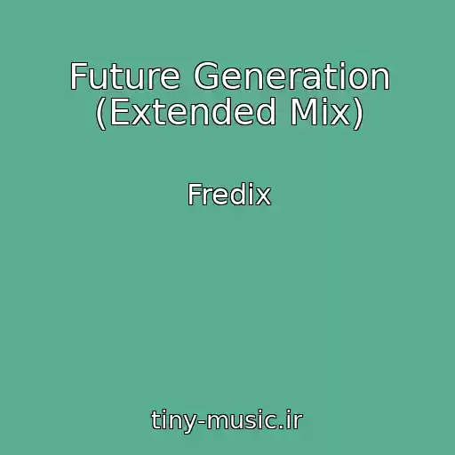 کاور آهنگ Future Generation (Extended Mix) از Fredix