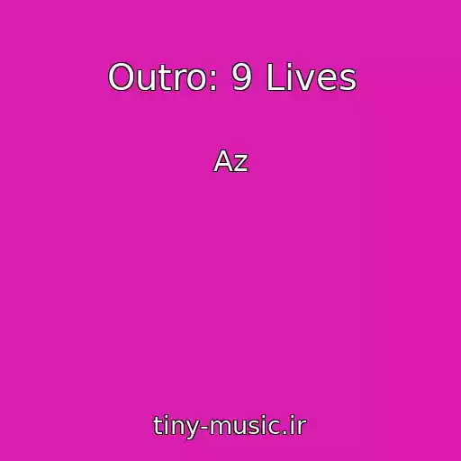 کاور آهنگ Outro: 9 Lives از Az