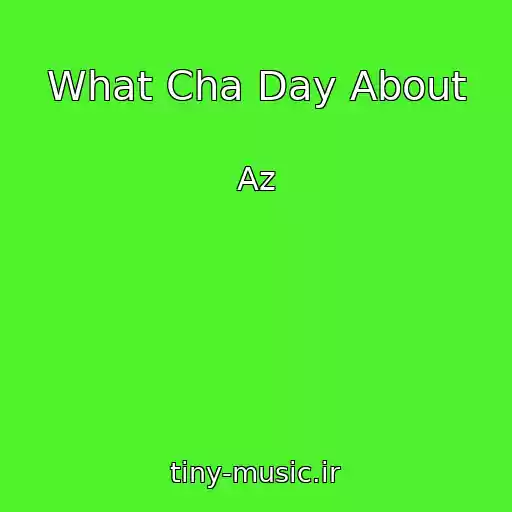 کاور آهنگ What Cha Day About از Az