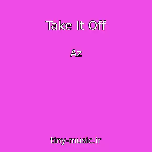 کاور آهنگ Take It Off از Az