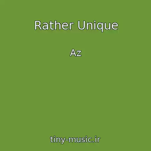 کاور آهنگ Rather Unique از Az
