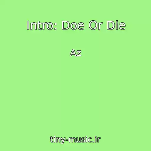 کاور آهنگ Intro: Doe Or Die از Az