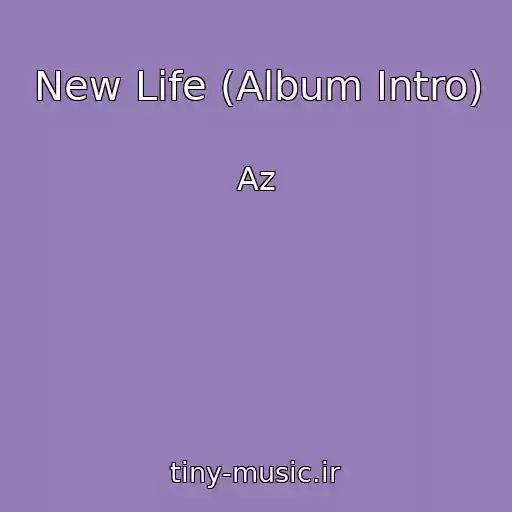 کاور آهنگ New Life (Album Intro) از Az