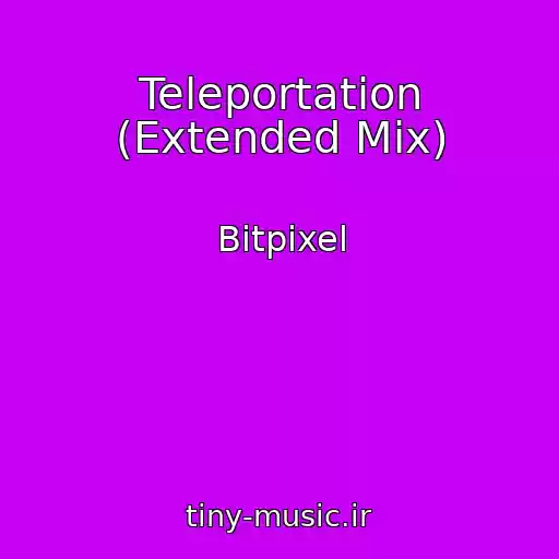کاور آهنگ Teleportation (Extended Mix) از Bitpixel