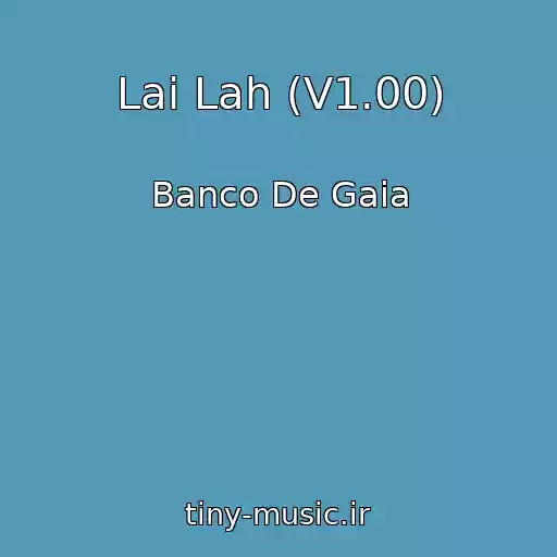 کاور آهنگ Lai Lah (V1.00) از Banco De Gaia