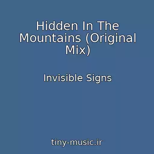 کاور آهنگ Hidden In The Mountains (Original Mix) از Invisible Signs