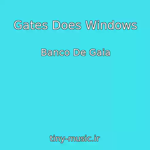 کاور آهنگ Gates Does Windows از Banco De Gaia