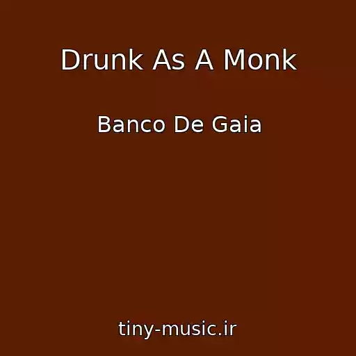 کاور آهنگ Drunk As A Monk از Banco De Gaia