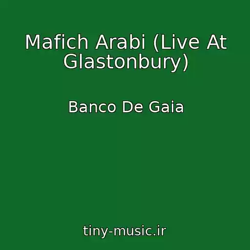کاور آهنگ Mafich Arabi (Live At Glastonbury) از Banco De Gaia