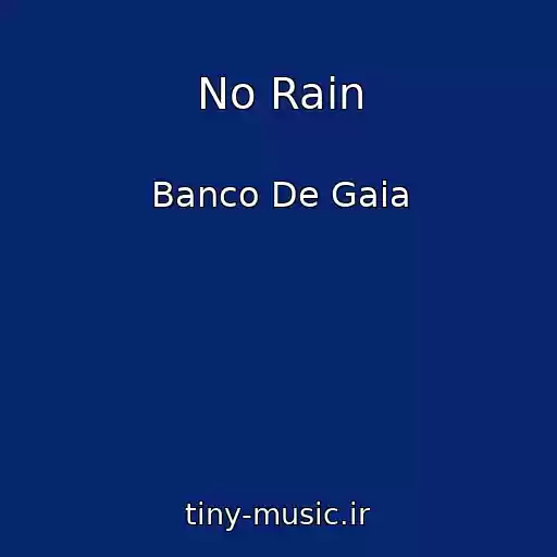 کاور آهنگ No Rain از Banco De Gaia