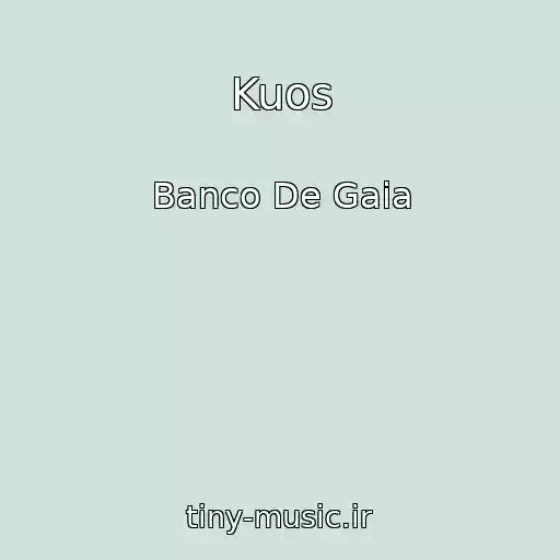 کاور آهنگ Kuos از Banco De Gaia