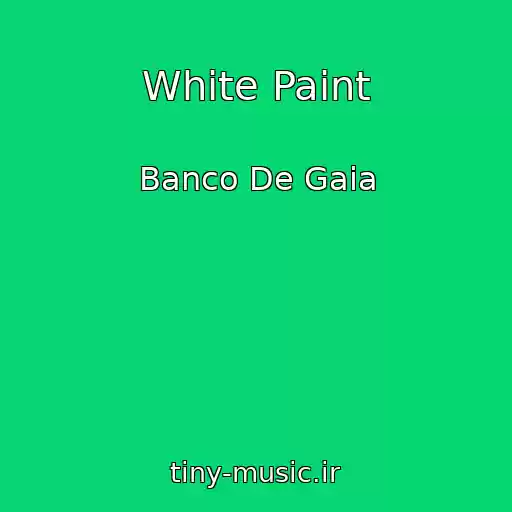 کاور آهنگ White Paint از Banco De Gaia