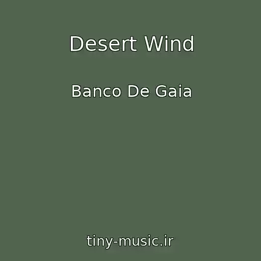 کاور آهنگ Desert Wind از Banco De Gaia